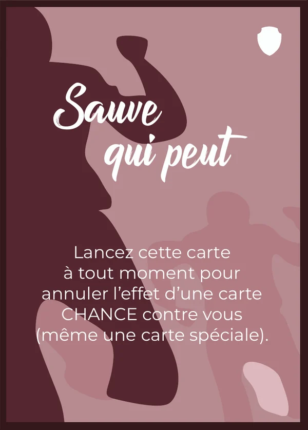 Sauve qui peut : Lancez cette carte à tout moment pour annuler l’effet d’une carte CHANCE contre vous (même une carte spéciale).